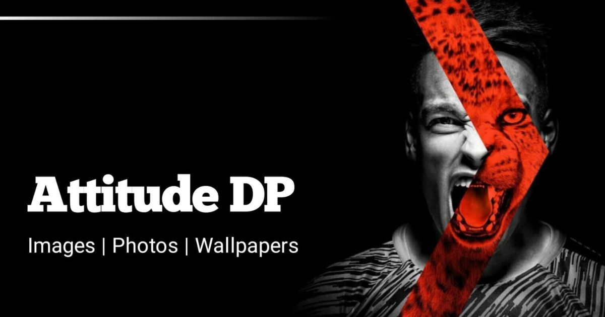 Attitude DP, WhatsApp, Images