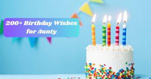200+ Birthday Wishes for Aunty