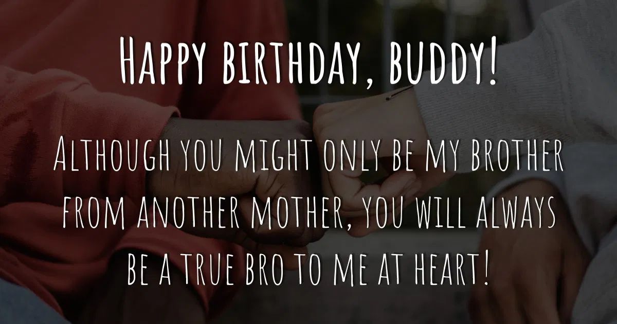 Happy Birthday Wishes for Brother from Another Mother